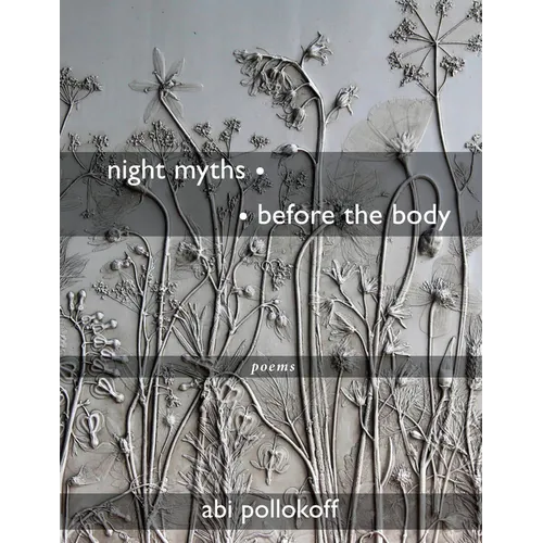 Night Myths - - Before the Body: Poems