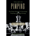 The Art Of Pimping Volume #3 Master's Manual: The Pimps Playbook To Psychology, Pimpology And Pimp Strategy