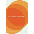 The Aesthetics of Development: Art, Culture and Social Transformation