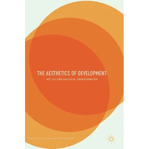 The Aesthetics of Development: Art, Culture and Social Transformation
