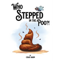 Who Stepped in the Poo?!