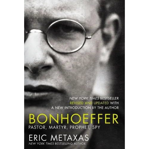 Bonhoeffer: Pastor, Martyr, Prophet, Spy