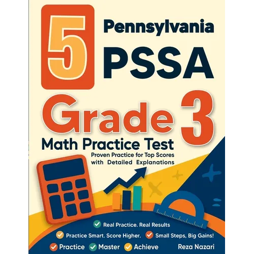 5 Pennsylvania PSSA Grade 3 Math Practice Tests: Proven Practice for Top Scores with Detailed Explanations