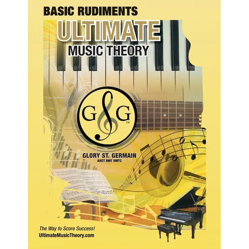 Music Theory Basic Rudiments Workbook - Ultimate Music Theory: Basic Rudiments Ultimate Music Theory Workbook includes UMT Guide & Chart, 12 Step-by-S