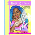 Hey Queen: An inspirational coloring book for of all ages