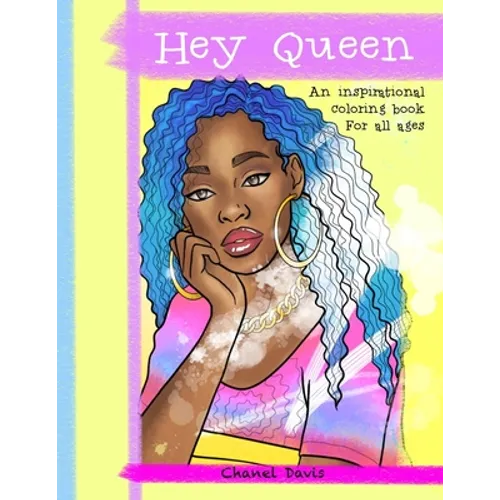 Hey Queen: An inspirational coloring book for of all ages