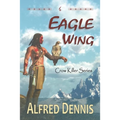 Eagle Wing: Crow Killer Series - Book 6