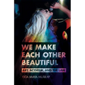 We Make Each Other Beautiful: Art, Activism, and the Law