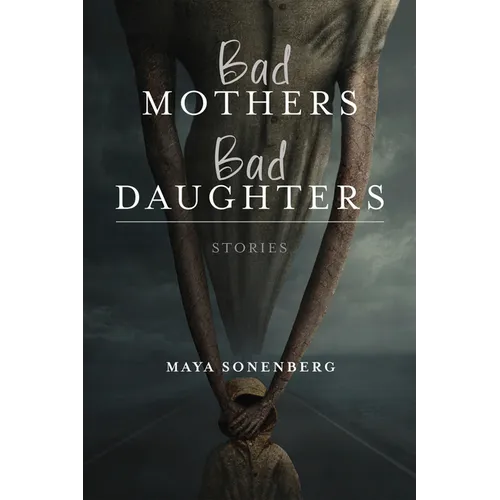 Bad Mothers, Bad Daughters
