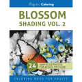 Blossom Shading Vol. 2: Stress Relieving Grayscale Photo Coloring for Adults