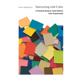 Interacting with Color: A Practical Guide to Josef Albers's Color Experiments