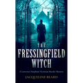 The Fressingfield Witch: A Gripping and Sinister Victorian Murder Mystery with a Twist