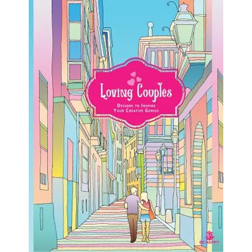 Loving Couples: Adult Coloring Book, Designs to Inspire Your Creative Genius
