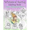 Whimsical Spring Coloring Book - Fairies, Mermaids, and More! All Ages: Sweet Springtime Fantasy Scenes