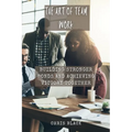 The Art of Team work: Building Stronger Bonds and Achieving Victory Together