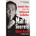 Mafia Secrets: Untold Tales from the Hollywood Godfather