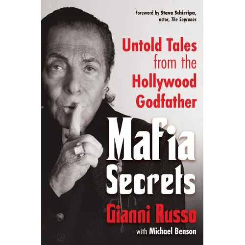 Mafia Secrets: Untold Tales from the Hollywood Godfather