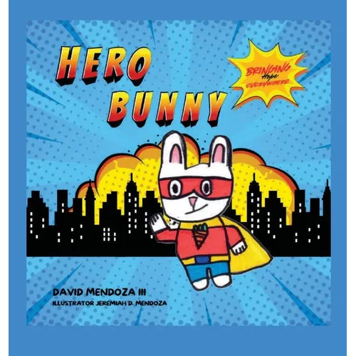 Hero Bunny: Bringing Hope Everywhere