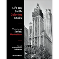 Life On Earth Coloring Books: Timeless Series: Manhattan