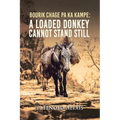 Bourik Chage Pa Ka Kampe A loaded Donkey Cannot Stand Still