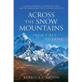 Across The Snow Mountains: From Tibet to Exile