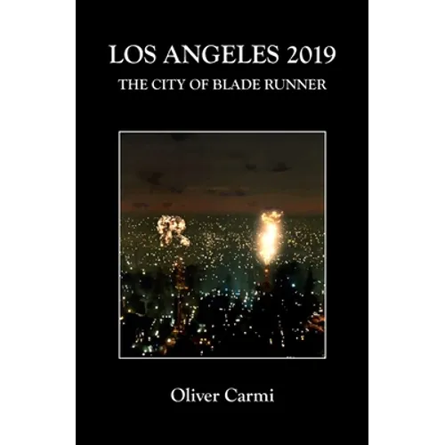 Los Angeles 2019: The City of Blade Runner