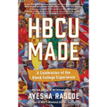 Hbcu Made: A Celebration of the Black College Experience