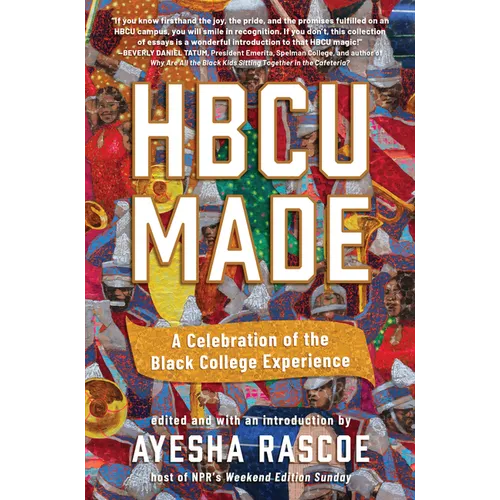 Hbcu Made: A Celebration of the Black College Experience