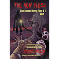 The New Flesh: 21st Century Horror Films A-Z, Volume 1