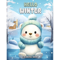 Hello Winter Coloring Book: Frosty Fun and Cozy Scenes