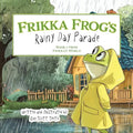 Frikka Frog's Rainy Day Parade: Book 1 From Frikka's World
