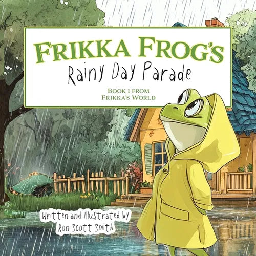 Frikka Frog's Rainy Day Parade: Book 1 From Frikka's World
