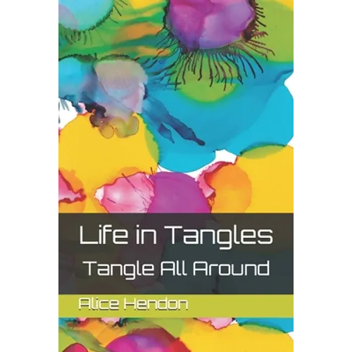 Life in Tangles: Tangle All Around