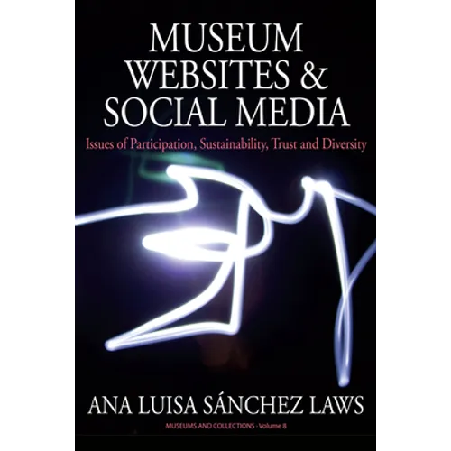 Museum Websites and Social Media: Issues of Participation, Sustainability, Trust and Diversity