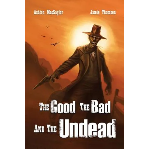 The Good, the Bad, and the Undead