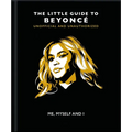 Me, Myself and I: The Little Guide to Beyonce