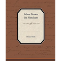 Adam Brown the Merchant