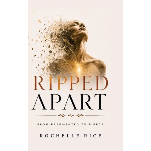 Ripped Apart: From Fragmented To Fierce