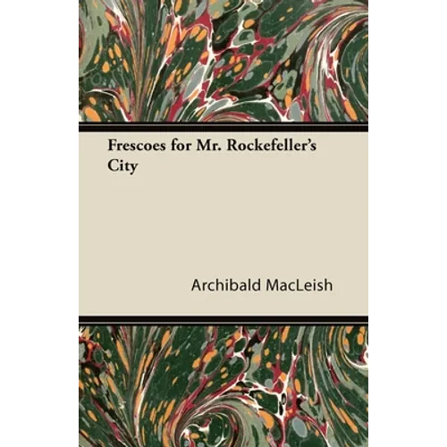 Frescoes for Mr. Rockefeller's City