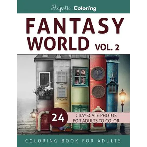 Fantasy World Vol. 2: Grayscale Coloring Book for Adults