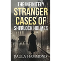 The Infinitely Stranger Cases of Sherlock Holmes