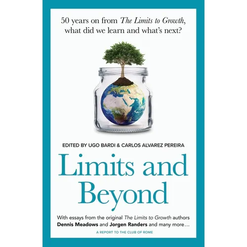 Limits and Beyond: 50 years on from The Limits to Growth, what did we learn and what's next?