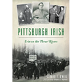 Pittsburgh Irish: Erin on the Three Rivers