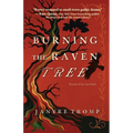 Burning the Raven Tree: A Myth-Infused Gothic Historical Thriller in the Tradition of Rebecca
