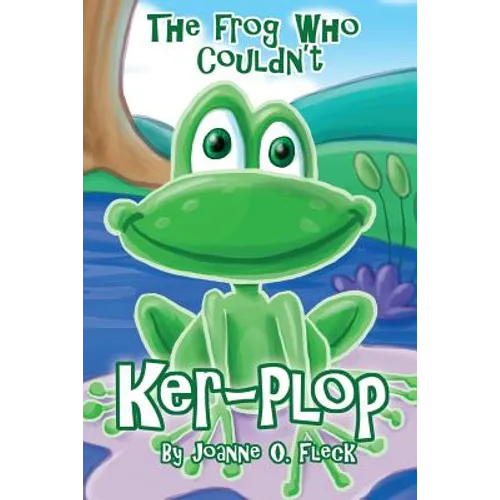 The Frog Who Couldn't Ker-Plop