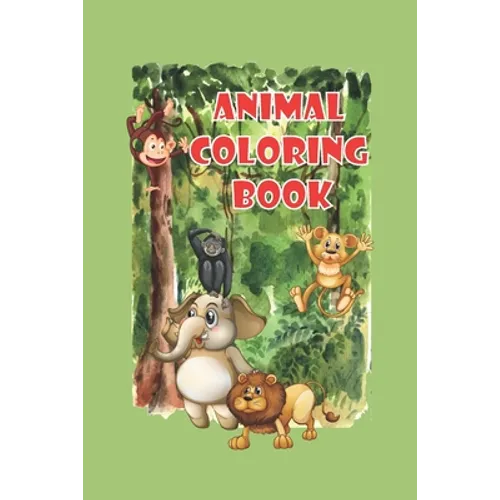 Animal Coloring Book: Coloring Books For Kids Aged 2-8, size 6" x 9", 120 pages