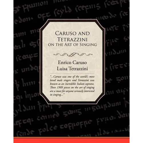 Caruso and Tetrazzini on the Art of Singing