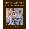Michelangelo's Secret Anatomy Book