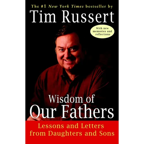 Wisdom of Our Fathers: Lessons and Letters from Daughters and Sons