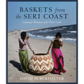 Baskets from the Seri Coast: Comcaac Weavers and Their Craft